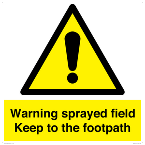 Warning sprayed field Keep to the footpath